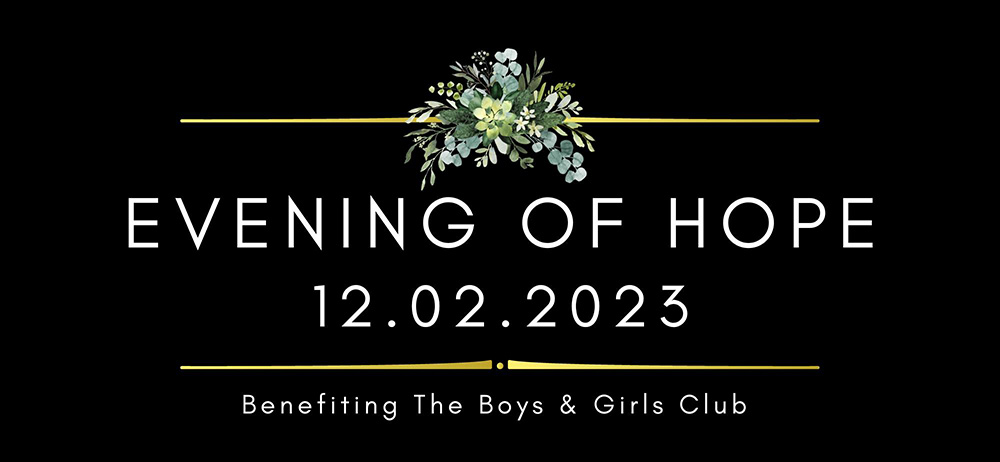 Evening of Hope 12.02.2023 Benefiting the Boys & Girls Club